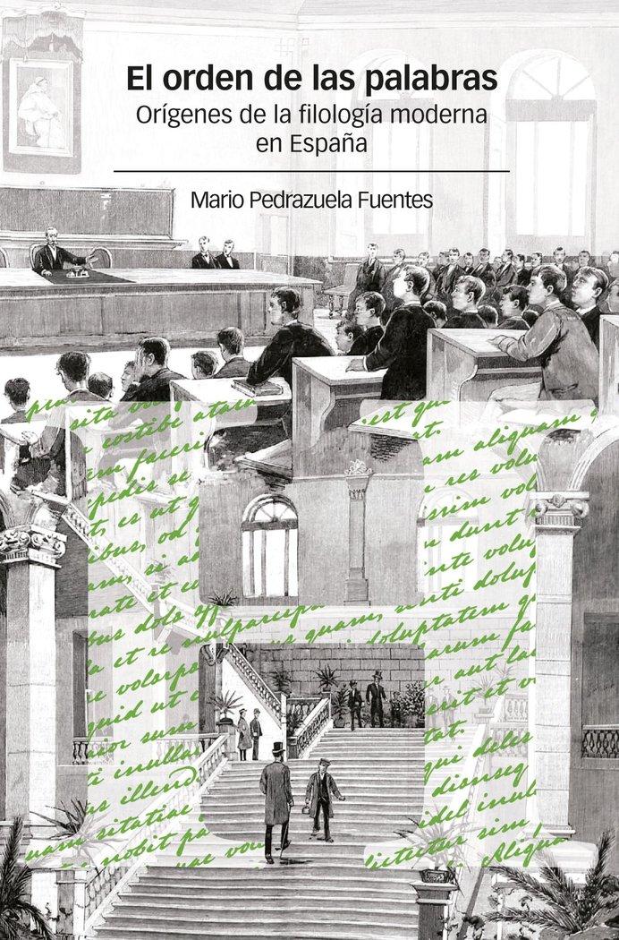 Vorderes Coverbild El orden de las palabras : orígenes de la filología moderna en España