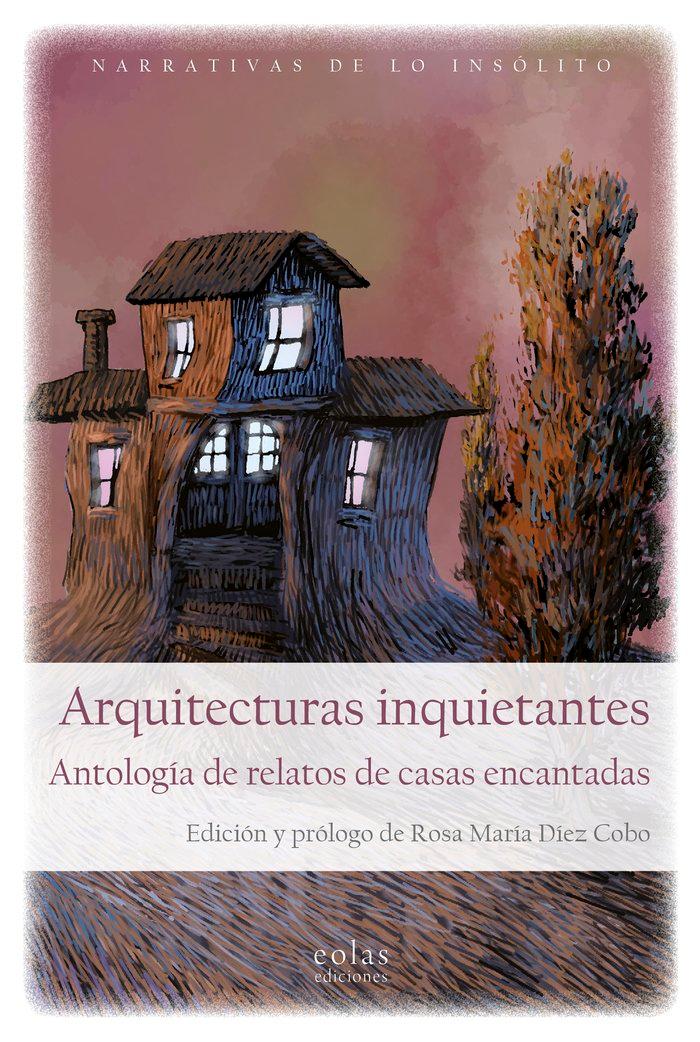 Vorderes Coverbild Arquitecturas inquietantes : antologi?a de relatos de casas encantadas