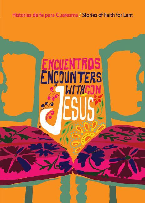 Vorderes Coverbild Encuentros Con Jesús / Encounters with Jesus: Historias de Fe Para Cuaresma / Stories of Faith for Lent