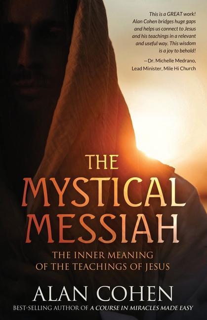 Vorderes Coverbild The Mystical Messiah: The Inner Meaning of the Teachings of Jesus