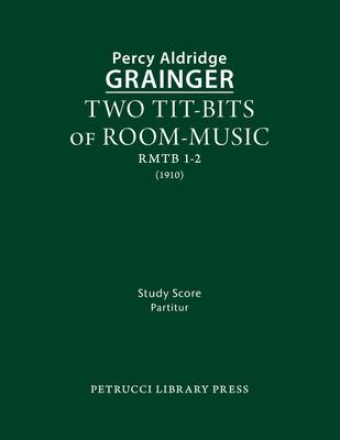 Vorderes Coverbild Two Tit-Bits of Room-Music: Study score