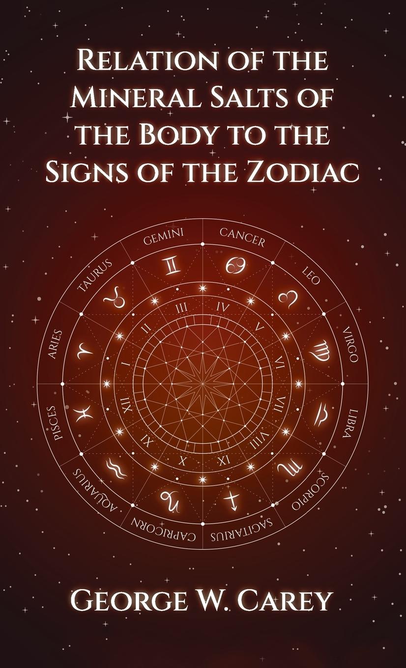 Vorderes Coverbild Relation of the Mineral Salts of the Body to the Signs of the Zodiac Hardcover