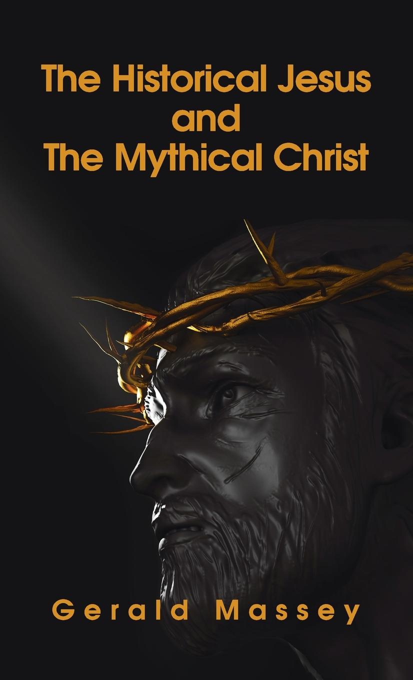 Vorderes Coverbild Historical Jesus And The Mythical Christ Hardcover
