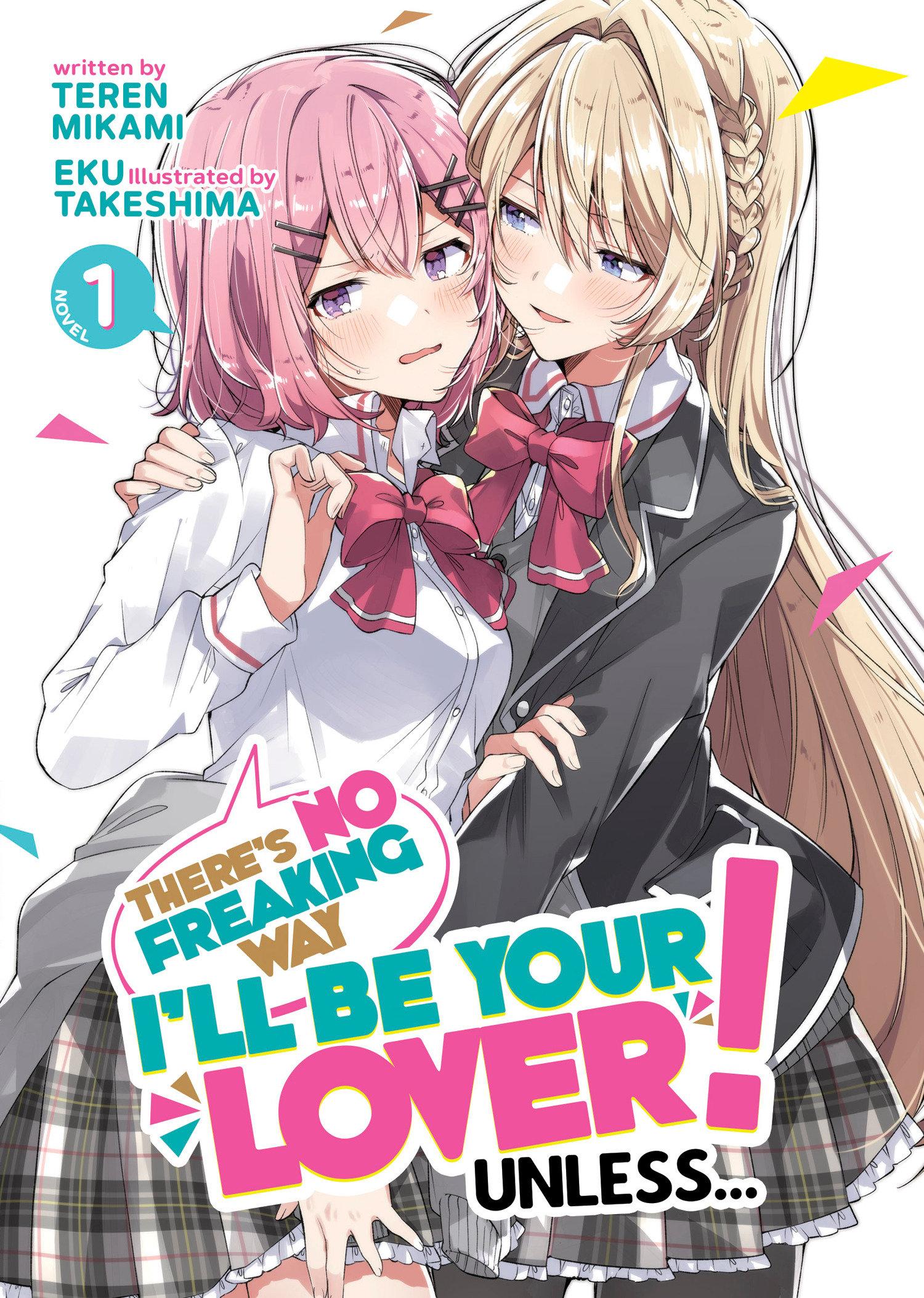 Vorderes Coverbild There's No Freaking Way I'll be Your Lover! Unless... (Light Novel) Vol. 1