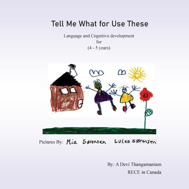 Vorderes Coverbild Tell Me What for Use These: Language and Cognitive development for (4 - 5 years)
