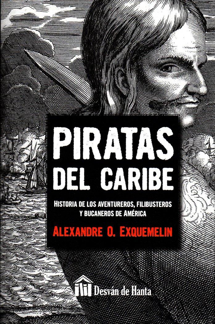 Vorderes Coverbild Piratas del Caribe: historia de los aventureros, filibusteros y bucaneros de América