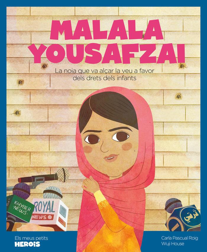 Vorderes Coverbild Malala Yousafzai : la noia que va alçar la veu a favor dels drets dels infants