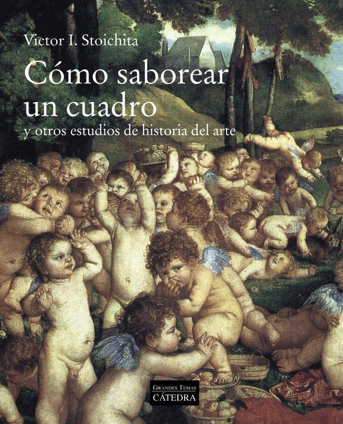 Vorderes Coverbild Cómo saborear un cuadro : y otros estudios de historia del arte