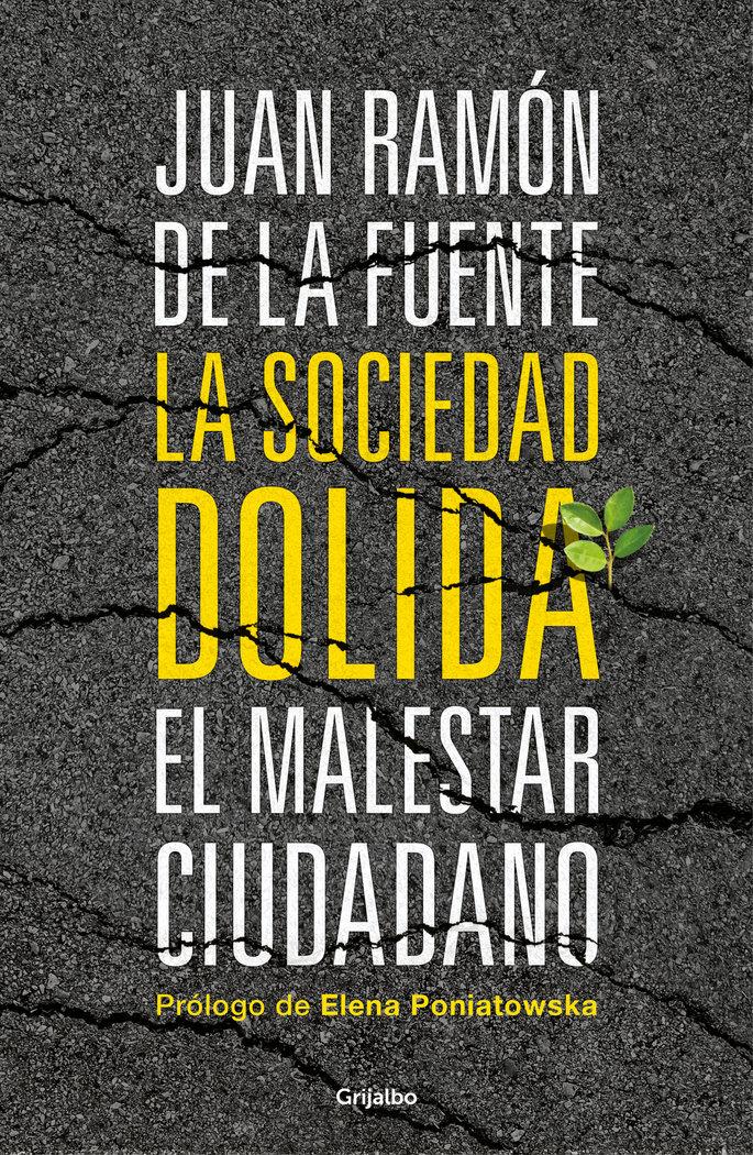 Vorderes Coverbild La sociedad dolida : el malestar ciudadano