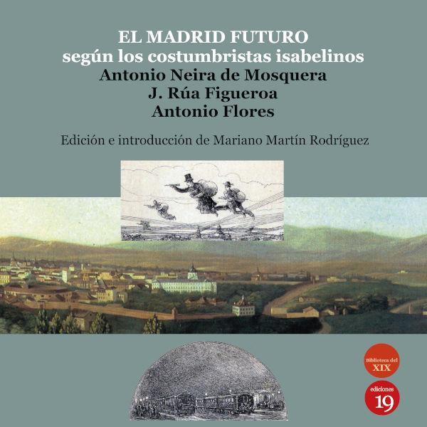 Vorderes Coverbild El Madrid futuro según los costumbristas isabelinos