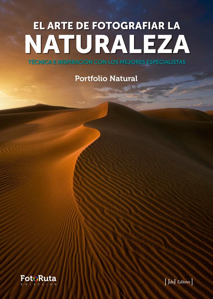Vorderes Coverbild El arte de fotografiar la naturaleza : técnica inspiración con los mejores especialistas