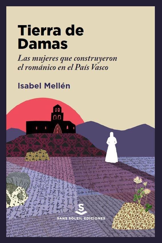 Vorderes Coverbild Tierra de Damas: Las mujeres que construyeron el románico en el País Vasco