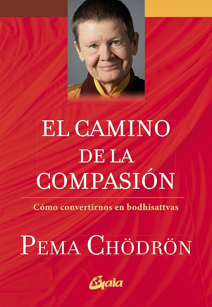 Vorderes Coverbild El camino de la compasión : cómo convertirnos en bodhisattvas