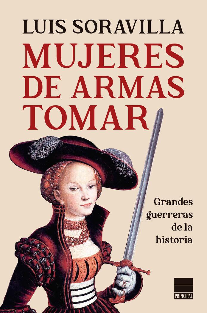 Vorderes Coverbild Mujeres de armas tomar : grandes guerreras de la historia