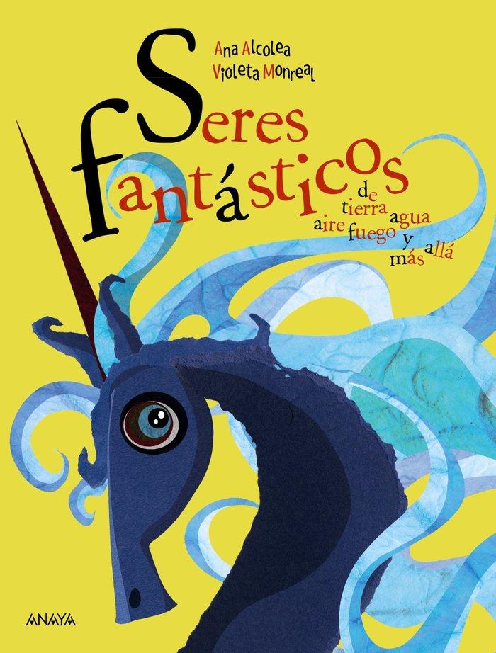 Vorderes Coverbild Seres Fantásticos de Tierra, Aire, Agua, Fuego Y Más Allá