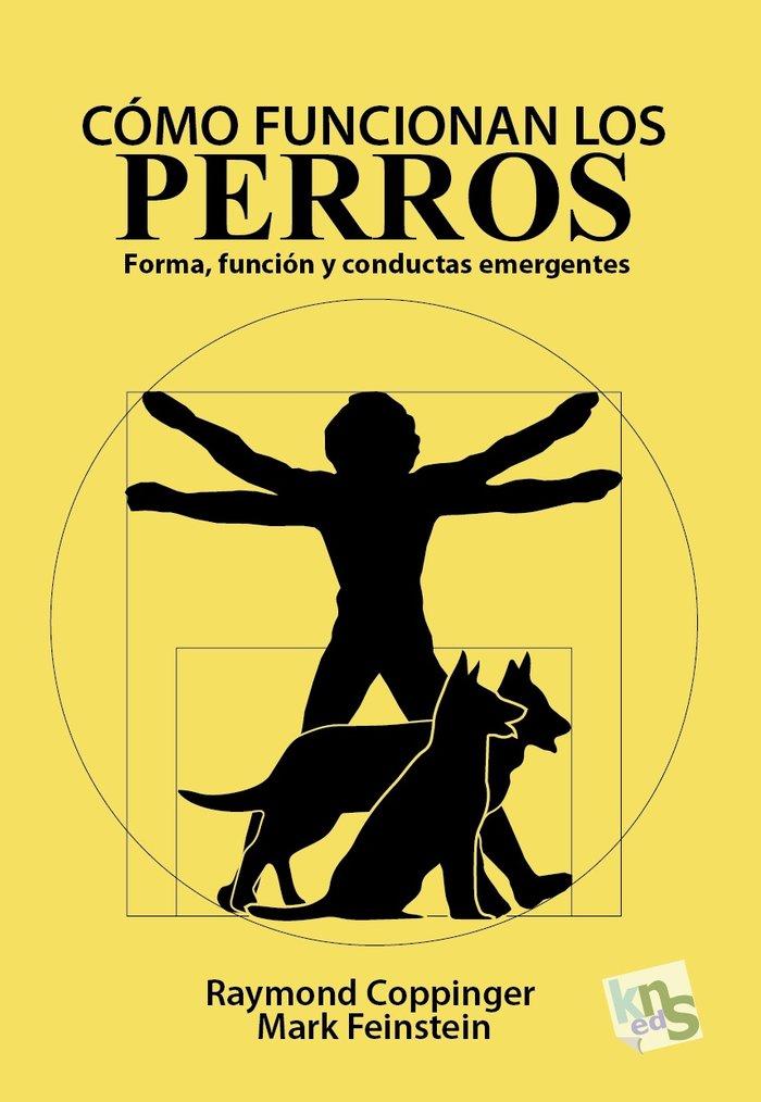 Vorderes Coverbild Cómo funcionan los perros : forma, función y conductas emergentes