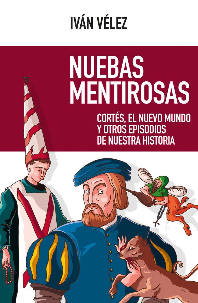 Vorderes Coverbild Nuebas mentirosas : Cortés, el Nuevo Mundo y otros episodios de nuestra historia