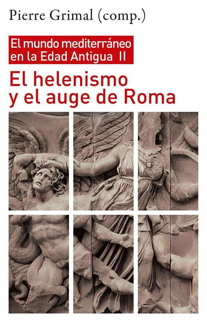 Vorderes Coverbild El helenismo y el auge de Roma : el mundo mediterráneo en la Edad Antigua II