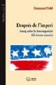 Vorderes Coverbild Després de l'imperi : assaig sobre la descomposició del sistema americà