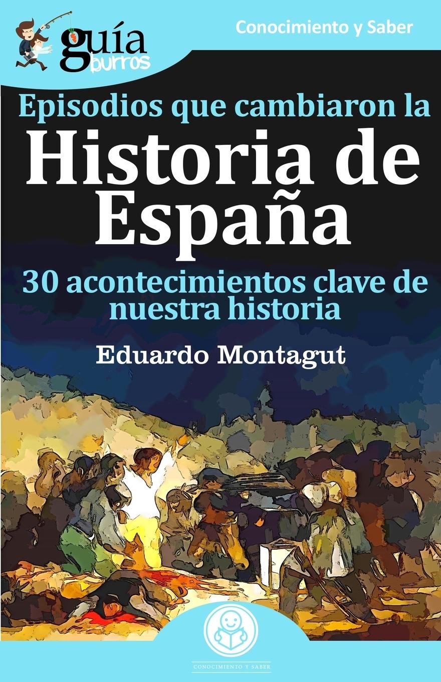 Vorderes Coverbild Episodios que cambiaron la historia de España : 30 acontecimientos clave de nuestra historia