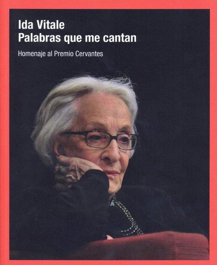 Vorderes Coverbild Ida Vitale, Palabras que me cantan : homenaje al Premio Cervantes