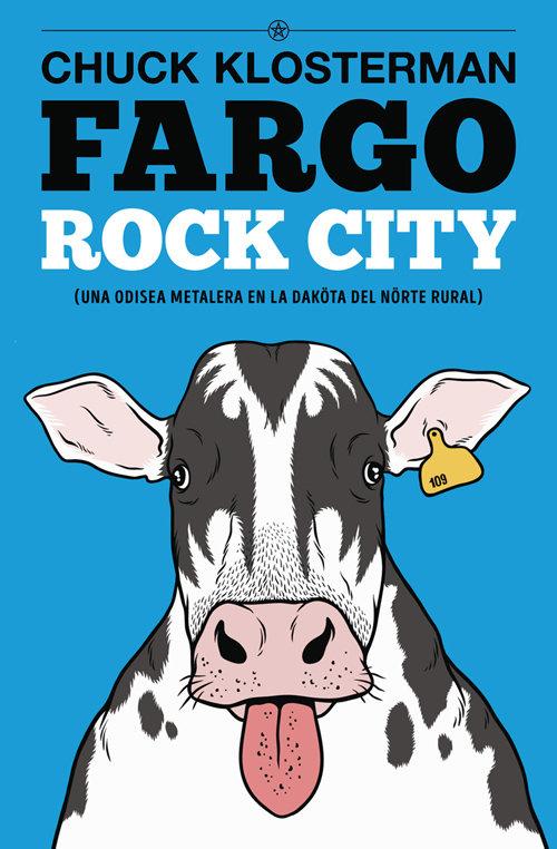 Vorderes Coverbild Fargo rock city : una odisea metalera en la Daköta del Nörte rural