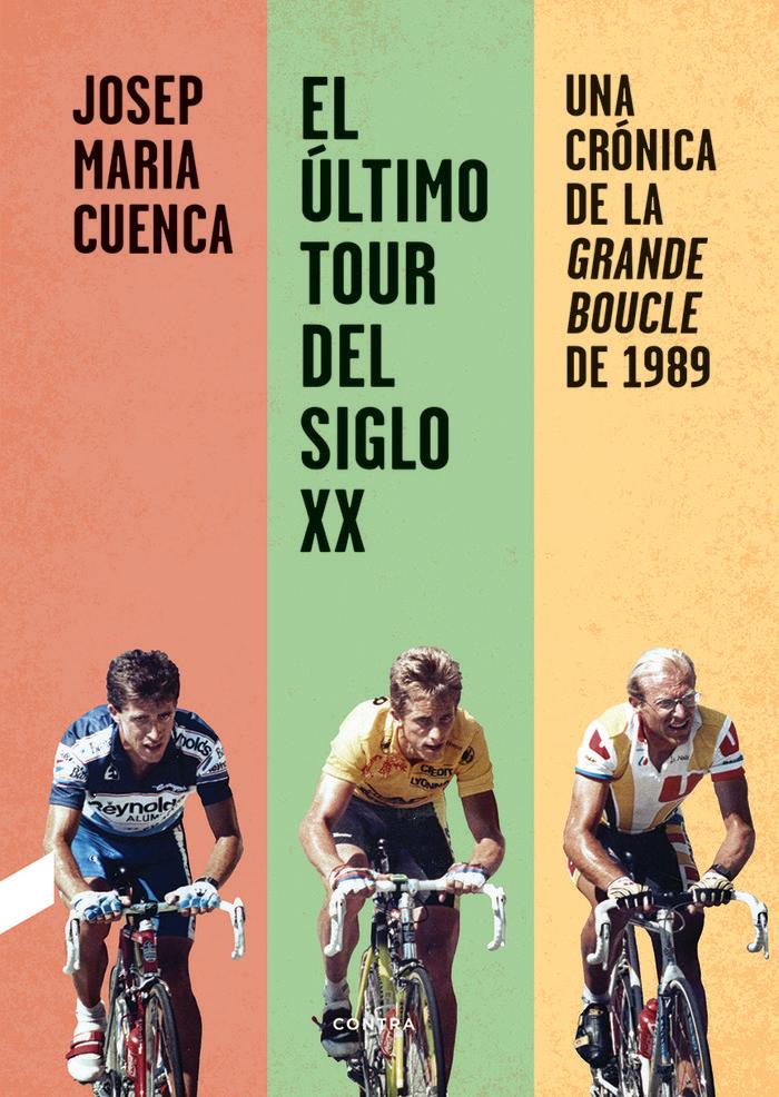 Vorderes Coverbild El último Tour del siglo XX : una crónica de la Grande Boucle de 1989