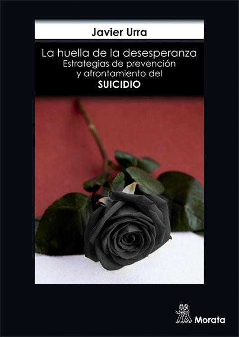 Vorderes Coverbild La huella de la desesperanza : estrategias de prevención y afrontamiento del suicidio