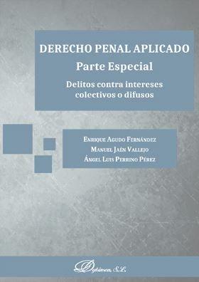 Vorderes Coverbild DERECHO PENAL APLICADO. PARTE ESPECIAL. DELITOS CONTRA INTERESES COLECTIVOS O DI
