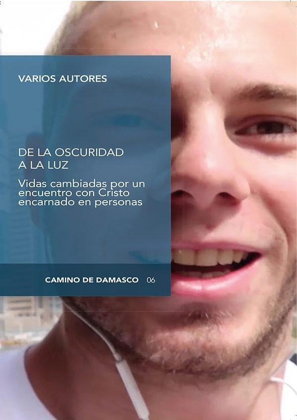 Vorderes Coverbild De la oscuridad a la luz : vidas cambiadas por un encuentro con Cristo