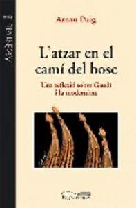 Vorderes Coverbild L'atzar en el camí del bosc : una reflexió sobre Gaudí i la modernitat