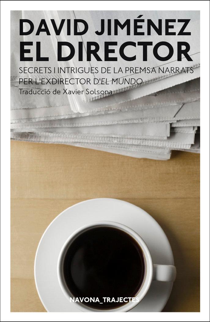 Vorderes Coverbild EL DIRECTOR: SECRETS I INTRIGUES DE LA PREMSA NARRATS PER L EXCIRECTOR D EL MUNDO