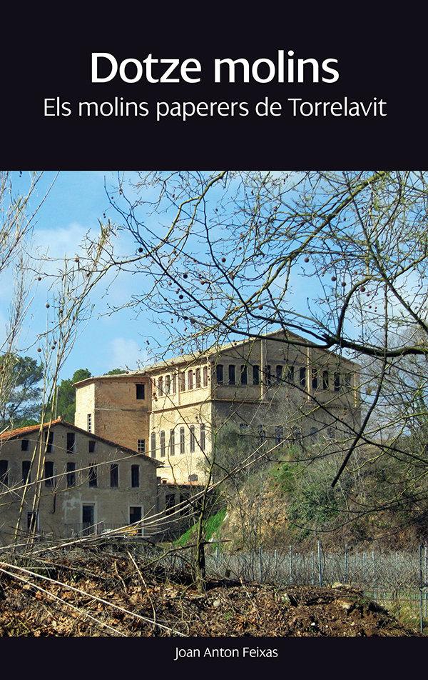 Vorderes Coverbild Dotze molins : Els molins paperers de Torrelavit