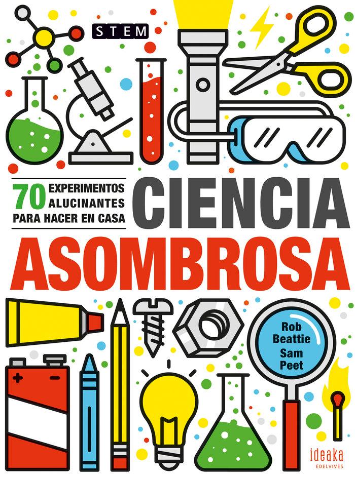 Vorderes Coverbild Ciencia asombrosa : 70 experimentos alucinantes para hacer en casa