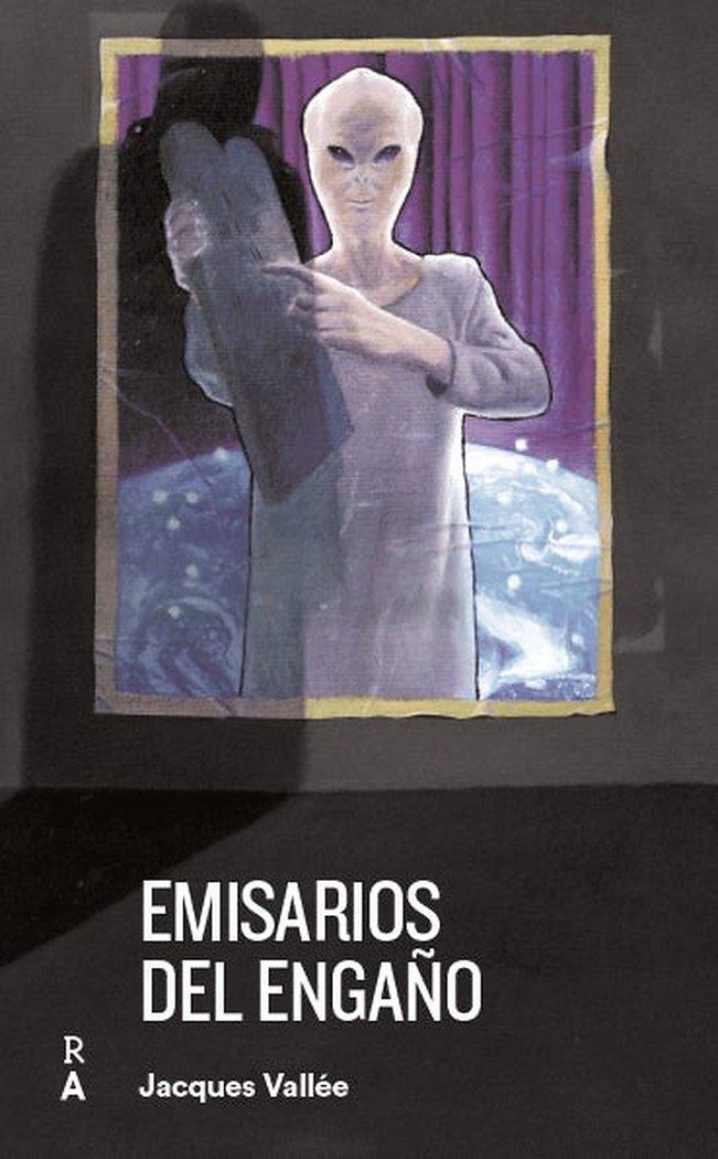 Vorderes Coverbild Emisarios del engaño : contactos y sectas en el fenómeno ovni