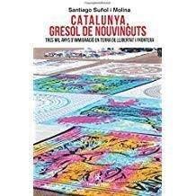 Vorderes Coverbild Catalunya, gresol de nouvinguts : tres mil anys d'immigració en terra de llibertat i frontera