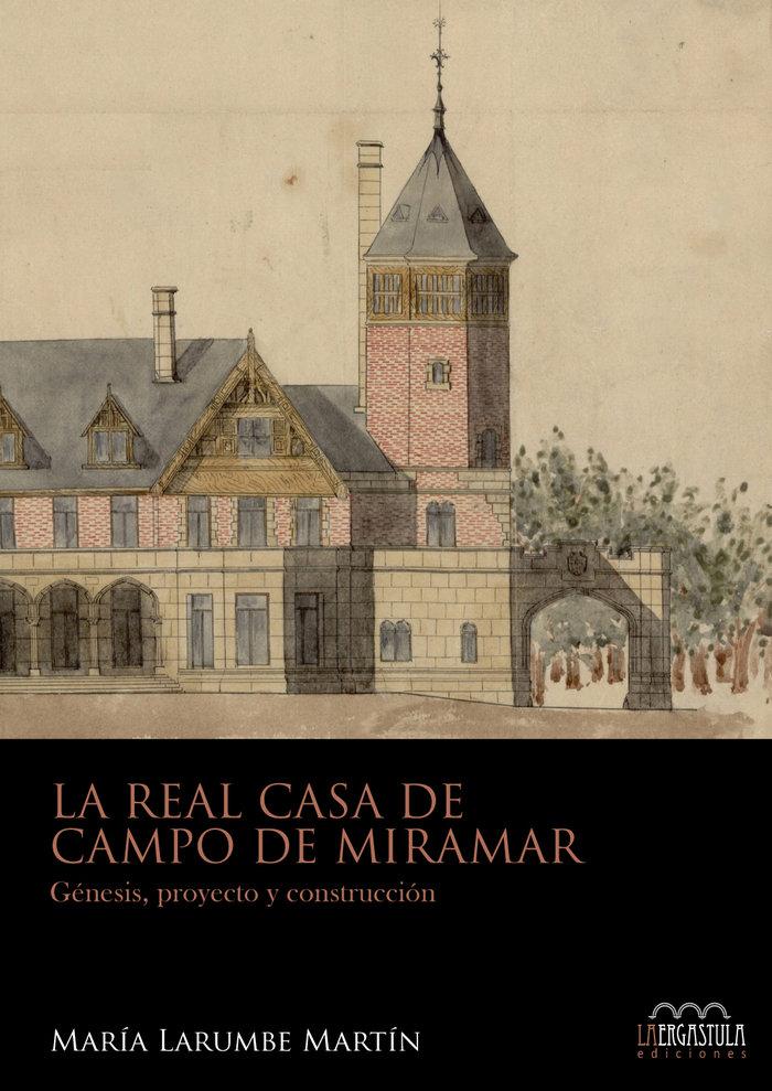 Vorderes Coverbild La real casa de campo de Miramar : génesis, proyecto y construcción