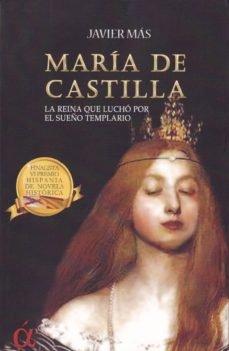 Vorderes Coverbild María de Castilla : la reina que luchó por el sueño templario
