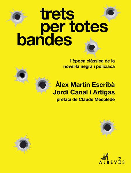 Vorderes Coverbild Trets per totes bandes : l?època clàssica de la novel·la negra i policíaca