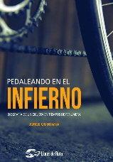 Vorderes Coverbild Pedaleando en el infierno : biografía de un ciclista en tiempos de penumbra