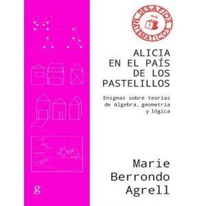 Vorderes Coverbild Alicia en el país de los pastelillos : enigmas sobre teorías de álgebra, geometría y lógica