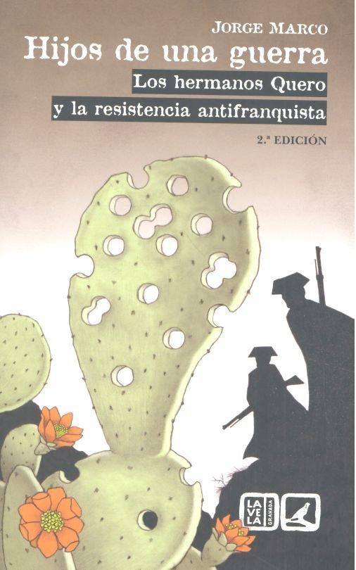 Vorderes Coverbild Hijos de una guerra : los hermanos Quero y la resistencia antifranquista