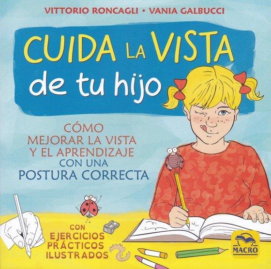 Vorderes Coverbild Cuida la vista de tu hijo : cómo mejorar la vista y el aprendizaje con un postura correcta