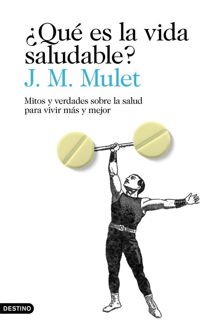Vorderes Coverbild ¿Qué es la vida saludable? : mitos y verdades sobre la salud para vivir más y mejor