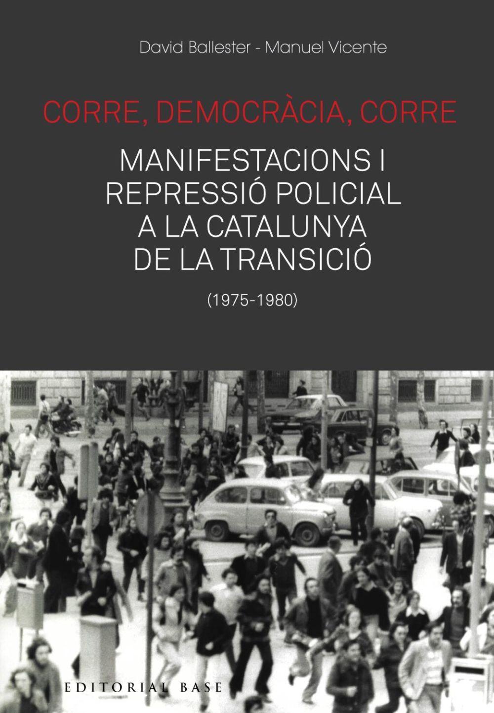Vorderes Coverbild Corre, democràcia, corre. Mobilització i repressió policial a la Catalunya de la Transició
