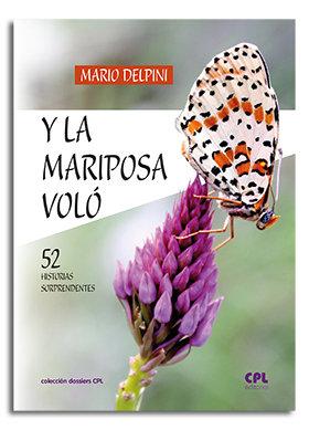 Vorderes Coverbild Y la mariposa voló : 52 historias sorprendentes