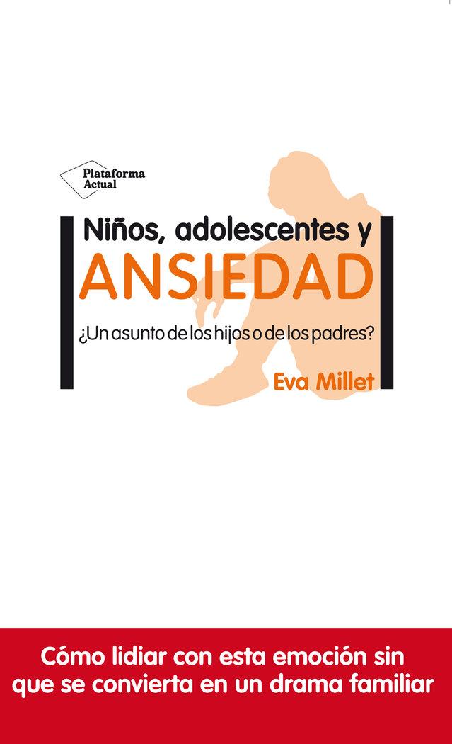 Vorderes Coverbild Niños, adolescentes y ansiedad : ¿un asunto de los hijos o de los padres?