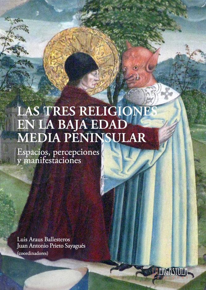 Vorderes Coverbild Las tres religiones en la Baja Edad Media peninsular : espacios, percepciones y manifestaciones
