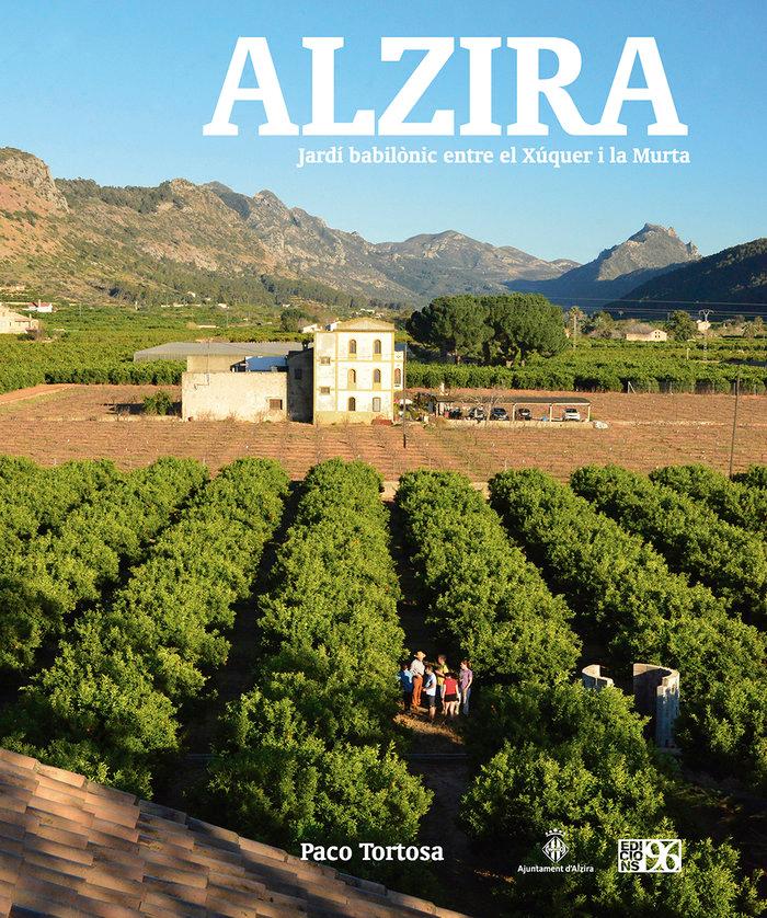 Vorderes Coverbild Alzira : jardí babilònic entre el Xúquer i la Murta
