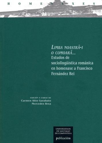 Vorderes Coverbild Limba noastra-i comoara-- : estudos de sociolingüística románica en homenaxe a Francisco Fernández Rei